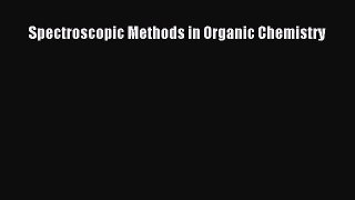 PDF Download Spectroscopic Methods in Organic Chemistry Read Online