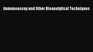 PDF Download Immunoassay and Other Bioanalytical Techniques PDF Online