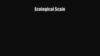 PDF Download Ecological Scale PDF Online