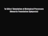 PDF Download 'In Silico' Simulation of Biological Processes (Novartis Foundation Symposia)