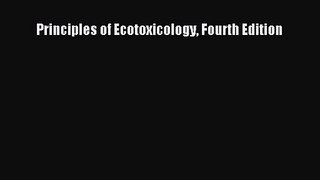 PDF Download Principles of Ecotoxicology Fourth Edition PDF Online