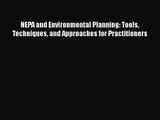 PDF Download NEPA and Environmental Planning: Tools Techniques and Approaches for Practitioners