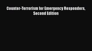 PDF Download Counter-Terrorism for Emergency Responders Second Edition Read Online