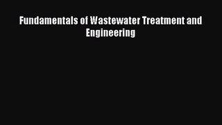 PDF Download Fundamentals of Wastewater Treatment and Engineering Download Online