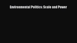 PDF Download Environmental Politics: Scale and Power PDF Online