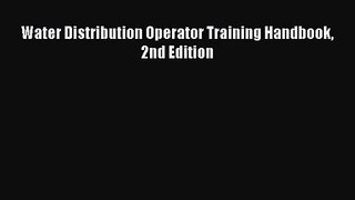 PDF Download Water Distribution Operator Training Handbook 2nd Edition Read Full Ebook