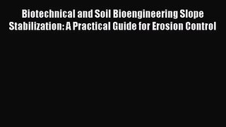PDF Download Biotechnical and Soil Bioengineering Slope Stabilization: A Practical Guide for