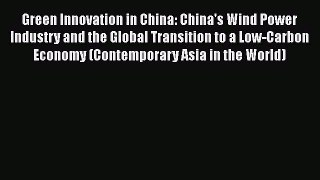 PDF Download Green Innovation in China: China's Wind Power Industry and the Global Transition