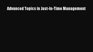 [PDF] Advanced Topics in Just-In-Time Management [PDF] Online