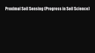 Download Proximal Soil Sensing (Progress in Soil Science) Ebook Online