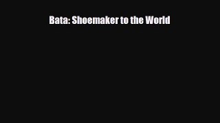 [Download] Bata: Shoemaker to the World [Read] Full Ebook