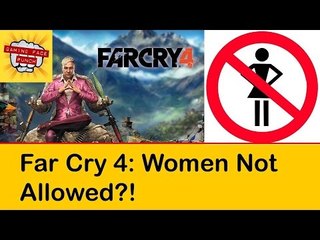 Far Cry 4: Women Not Allowed #LetsGrowTogether