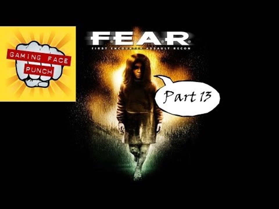 FEAR - Part 13 Playthrough. SHE FOUND ME! #LetsGrowTogether