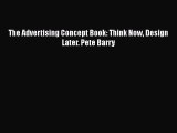 Download The Advertising Concept Book: Think Now Design Later. Pete Barry  EBook