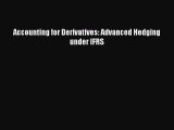 Download Accounting for Derivatives: Advanced Hedging under IFRS  EBook