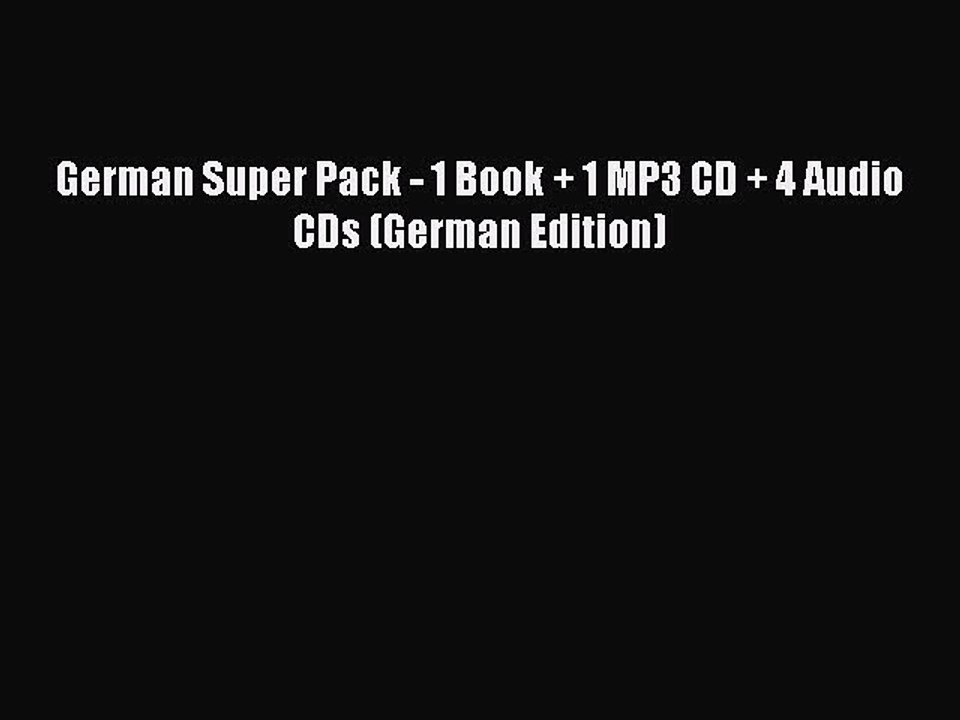 [PDF] German Super Pack - 1 Book + 1 MP3 CD + 4 Audio CDs (German Edition) Read Full Ebook