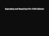 Read Upgrading and Repairing PCs (20th Edition) Ebook Free