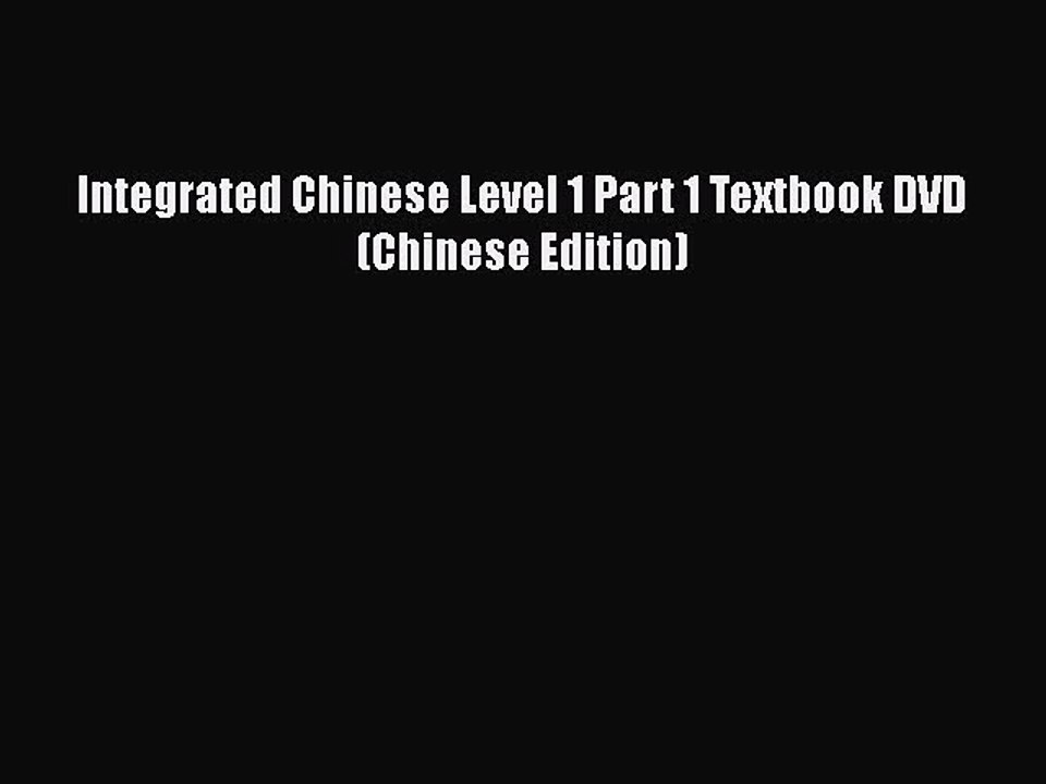 [PDF] Integrated Chinese Level 1 Part 1 Textbook DVD (Chinese Edition) Download Full Ebook