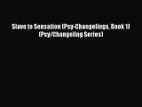 Download Slave to Sensation (Psy-Changelings Book 1) (Psy/Changeling Series) Free Books