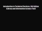 [PDF] Introduction to Technical Services 8th Edition (Library and Information Science Text)
