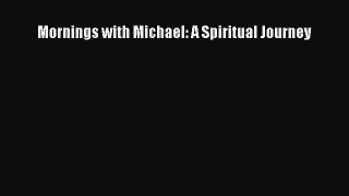Read Mornings with Michael: A Spiritual Journey Ebook Free