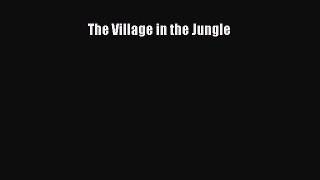 Download The Village in the Jungle PDF Online