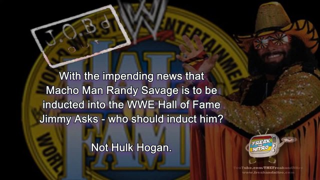 JOB'd Out - Hulk Hogan Should NOT Induct Randy Savage into the Hall of Fame (wrestling editorial)