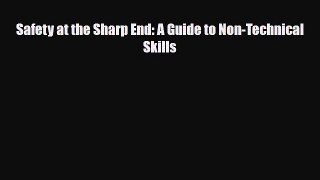 [Download] Safety at the Sharp End: A Guide to Non-Technical Skills [Download] Online