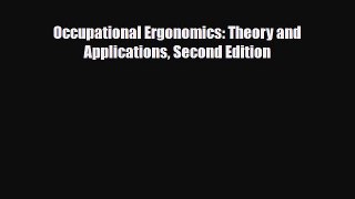 [Download] Occupational Ergonomics: Theory and Applications Second Edition [Read] Online