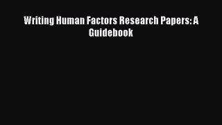 [PDF] Writing Human Factors Research Papers: A Guidebook [Download] Online