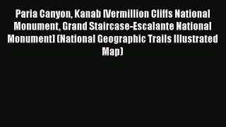 Read Paria Canyon Kanab [Vermillion Cliffs National Monument Grand Staircase-Escalante National