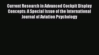 [Download] Current Research in Advanced Cockpit Display Concepts: A Special Issue of the International