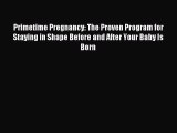Read Primetime Pregnancy: The Proven Program for Staying in Shape Before and After Your Baby