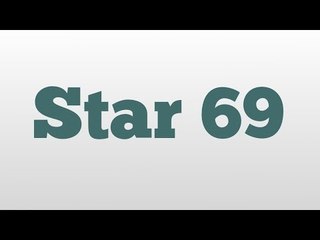 Star 69 meaning and pronunciation
