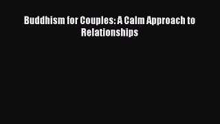Download Buddhism for Couples: A Calm Approach to Relationships Ebook Free