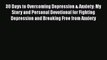 Read 30 Days to Overcoming Depression & Anxiety: My Story and Personal Devotional for Fighting