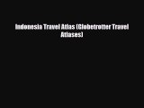 PDF Indonesia Travel Atlas (Globetrotter Travel Atlases) PDF Book Free