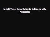 PDF Insight Travel Maps: Malaysia Indonesia & the Philippines Free Books
