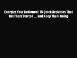 [PDF] Energize Your Audience!: 75 Quick Activities That Get Them Started . . . and Keep Them