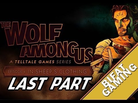 LAST PART! The Wolf Among Us Episode 4 In sheep's Clothing PC Gameplay - The Crooked Man