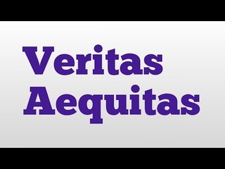 Veritas Aequitas meaning and pronunciation