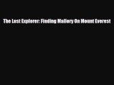 PDF The Lost Explorer: Finding Mallory On Mount Everest Free Books