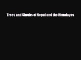 PDF Trees and Shrubs of Nepal and the Himalayas PDF Book Free