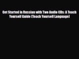 PDF Get Started in Russian with Two Audio CDs: A Teach Yourself Guide (Teach Yourself Language)