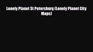 PDF Lonely Planet St Petersburg (Lonely Planet City Maps) Free Books