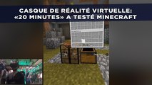 Casque de réalité virtuelle: «20 Minutes» a testé Minecraft