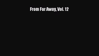 [PDF] From Far Away Vol. 12 [Read] Online