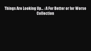 [PDF] Things Are Looking Up... : A For Better or for Worse Collection [Download] Full Ebook