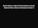 Read Amish Silence: Amish Fiction Romance Series (Amish Brides: Historical Romance Book 5)