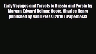 PDF Early Voyages and Travels to Russia and Persia by Morgan Edward Delmar Coote Charles Henry